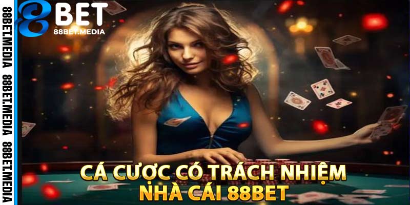 Chinh-Sach-Choi-Co-Trach-Nhiem-Tai-Nha-Cai-88Bet